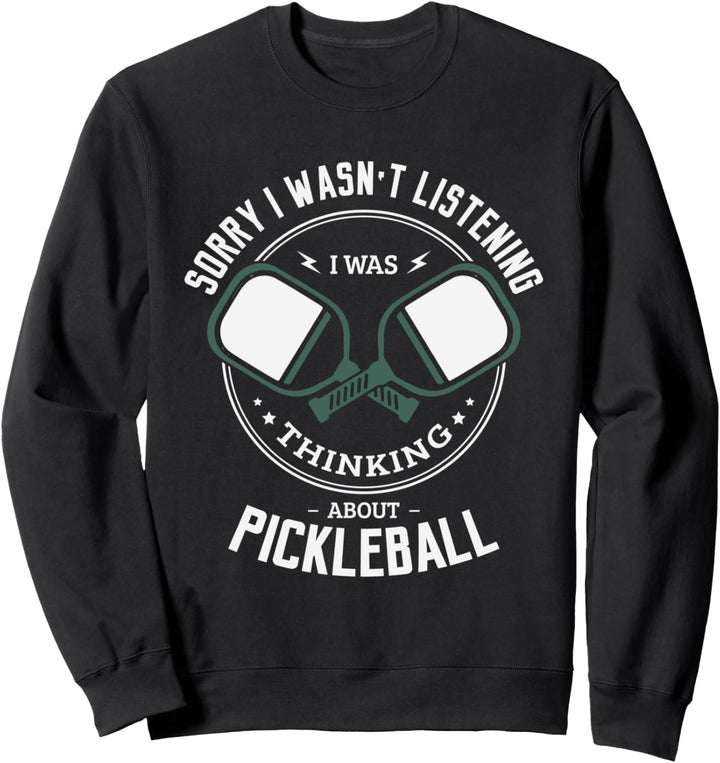 Ich dachte über Pickleball lustiges Zitat Sweatshirt