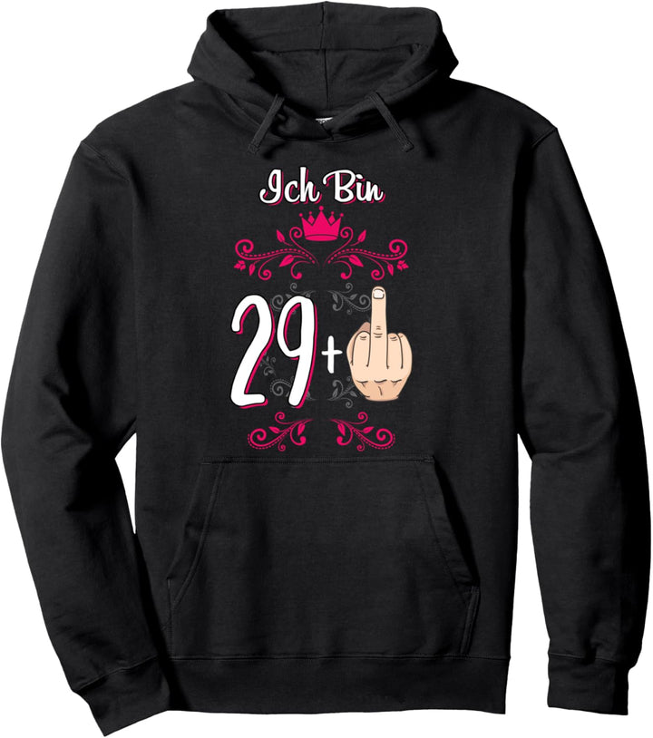 Ich bin 29 Plus Mittelfinger 30. Geburtstag 30 Jahre Alt Pullover Hoodie