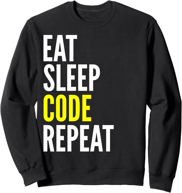 Coder Entwickler - Eat Sleep Code Wiederholen Sweatshirt