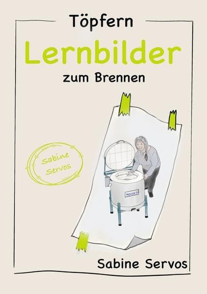 Töpfern Lernbilder von Sabine Servos / Töpfern Lernbilder zum Brennen, Spiralbindung