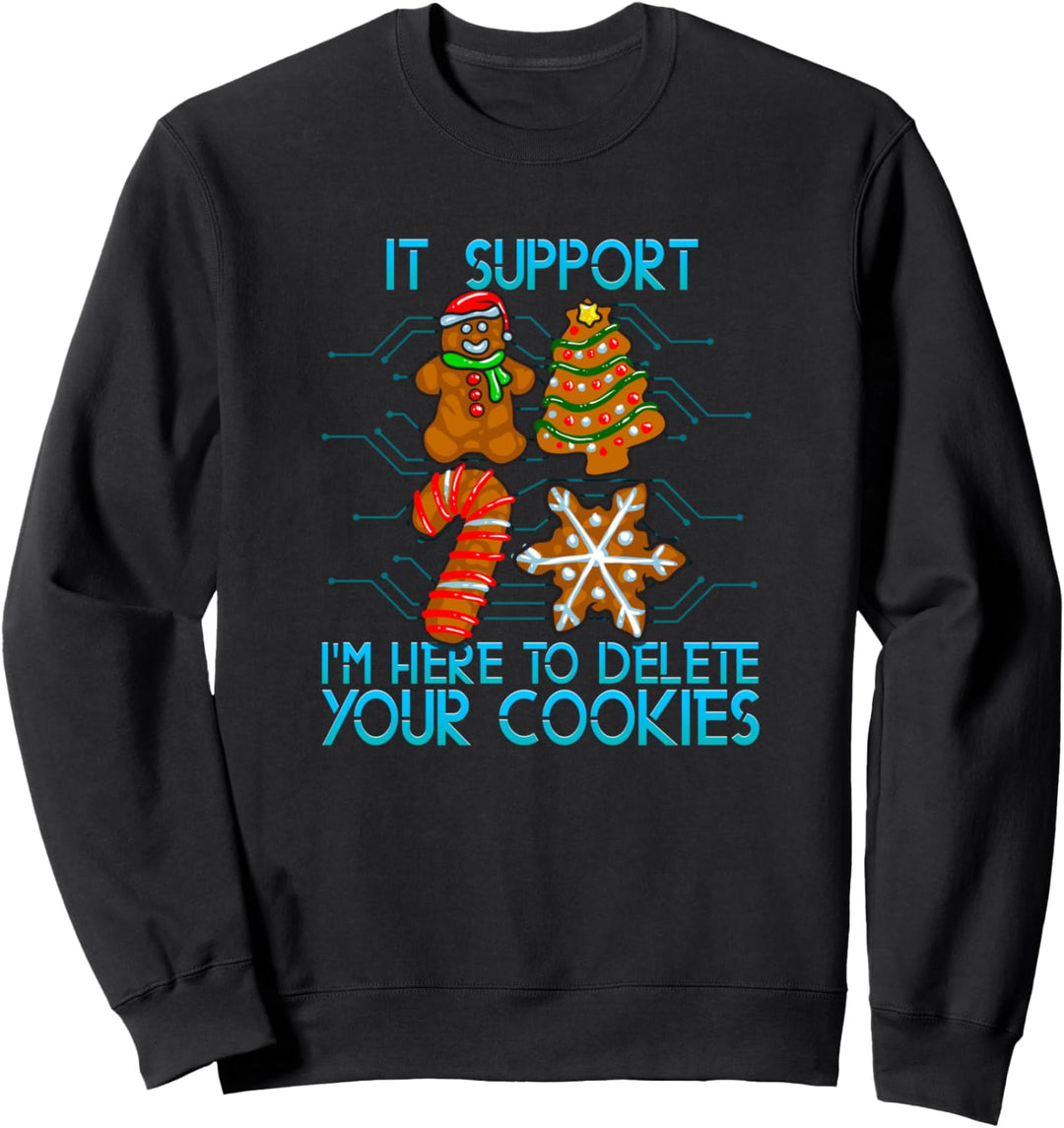 IT Support Technician Quote | Delete Christmas Cookies Sweatshirt