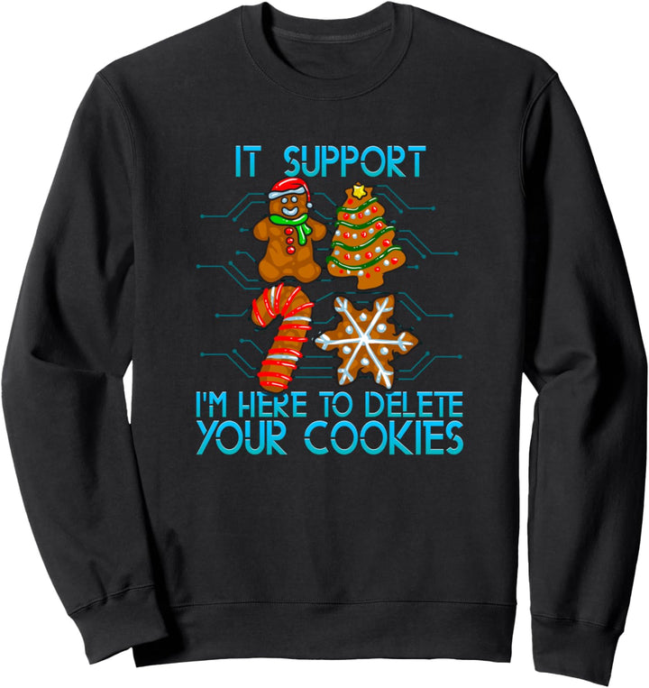 IT Support Technician Quote | Delete Christmas Cookies Sweatshirt