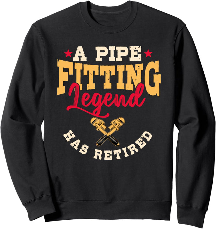 Pipefitter Gifts Funny Plumber Retired Pipe Fitting Legend Sweatshirt