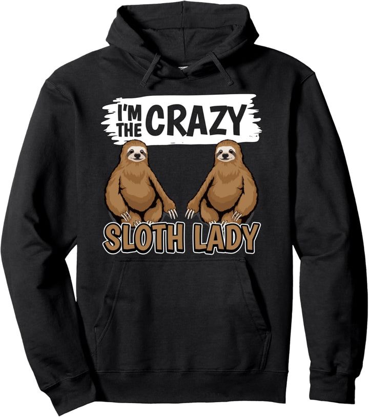 I'm The Crazy Sloth Lady Faultier Pullover Hoodie