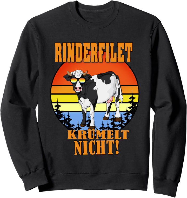 Grillmeister Spruch Rinderfilet krümelt nicht mit Kuh Sweatshirt