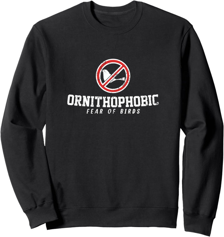 Ornithophobie Angst vor Vögeln Ornithophobic Fear Of Birds Sweatshirt