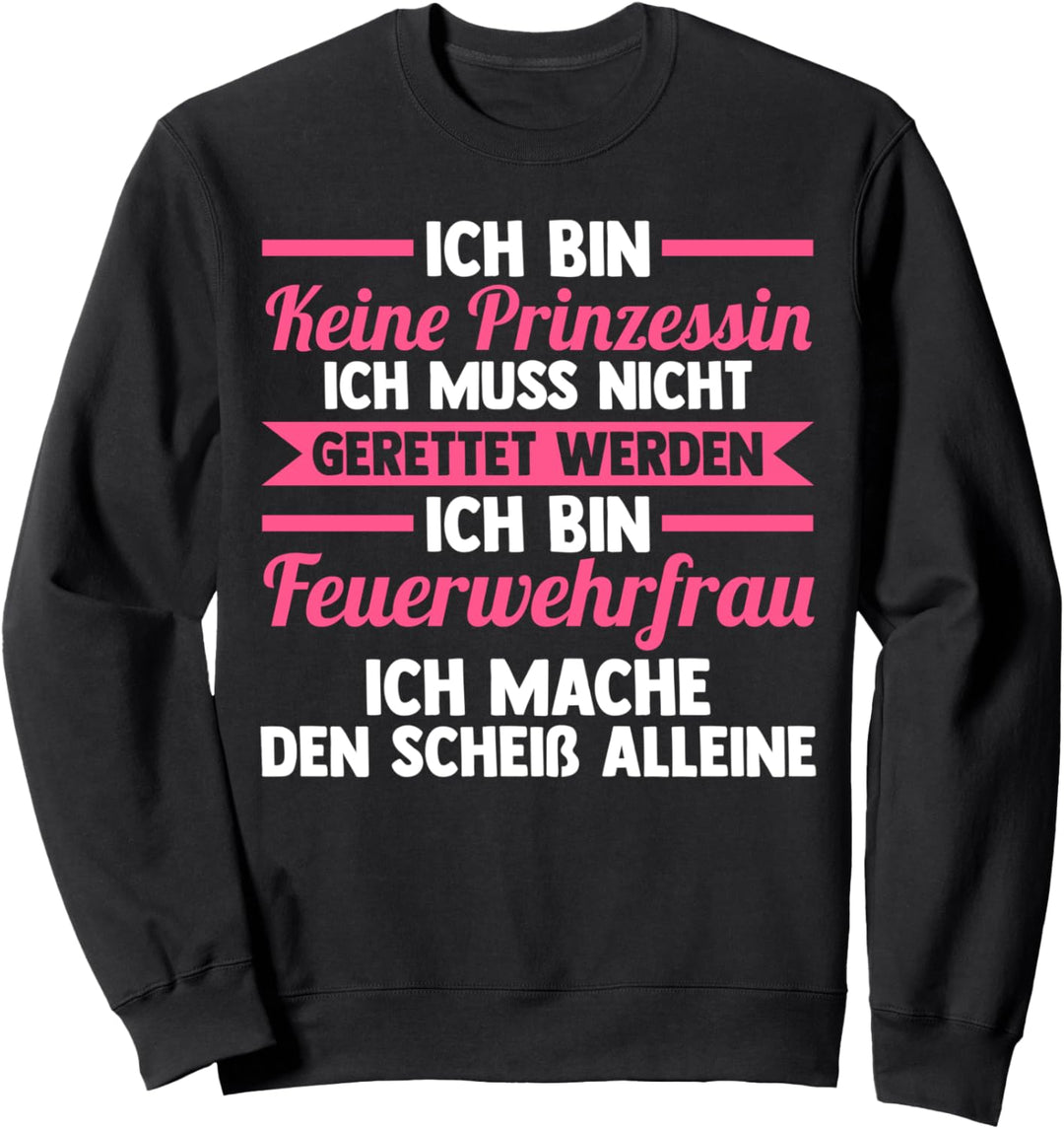 Feuerwehr Prinzessin Feuerwehrfrau Sweatshirt