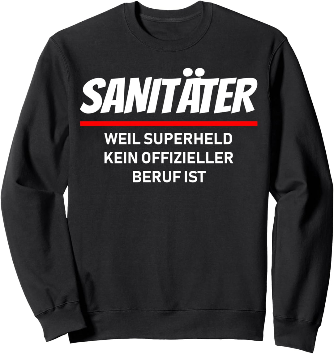 Sanitäter weil Superheld kein offizieller Beruf ist Sweatshirt