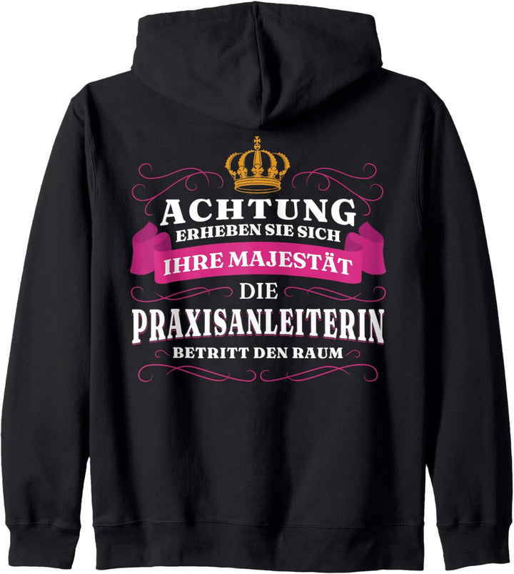 Achtung Ihre Majestät Die Praxisanleiterin Kapuzenjacke