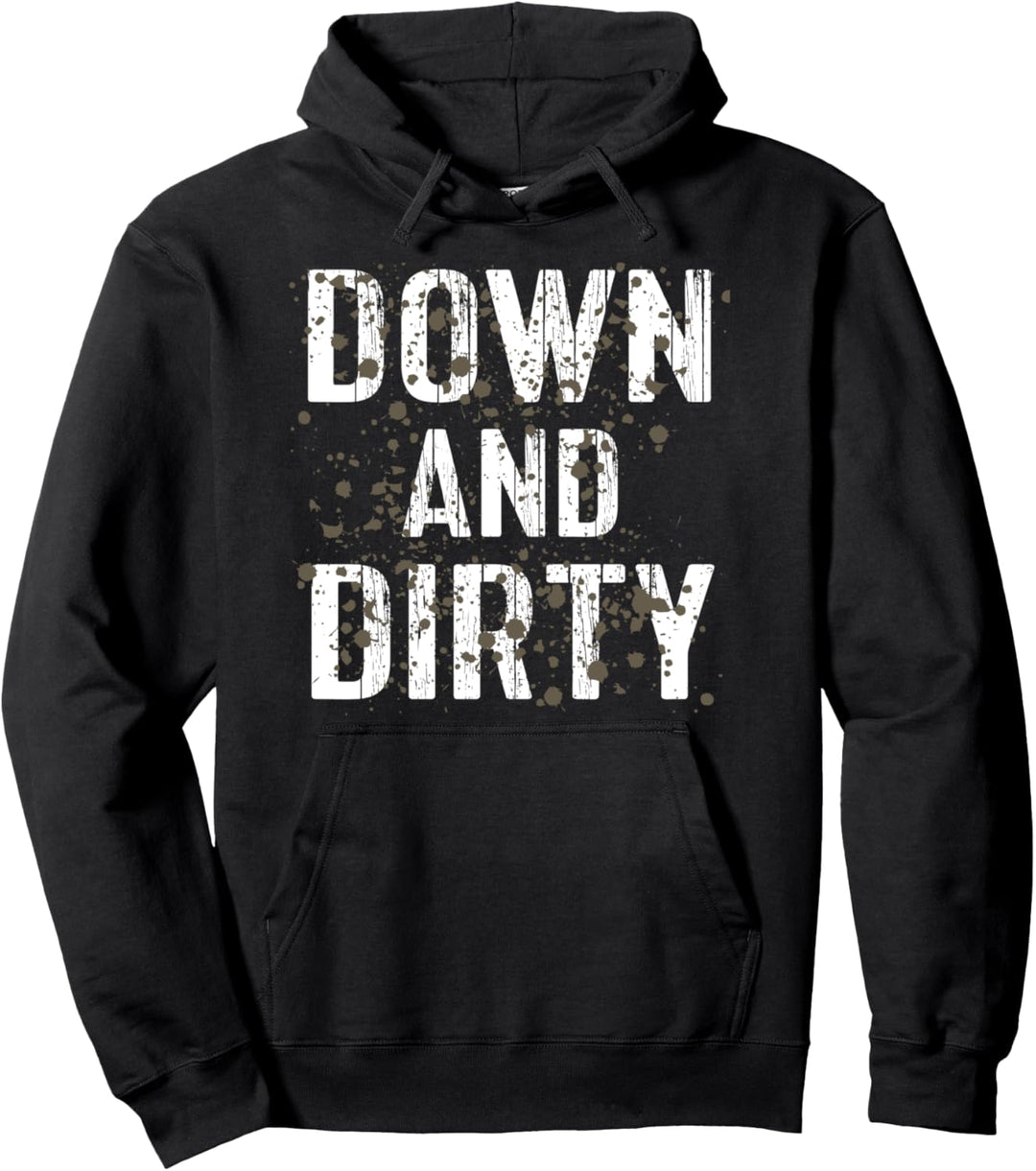 Down And Dirty Funny Mud Run Pullover Hoodie