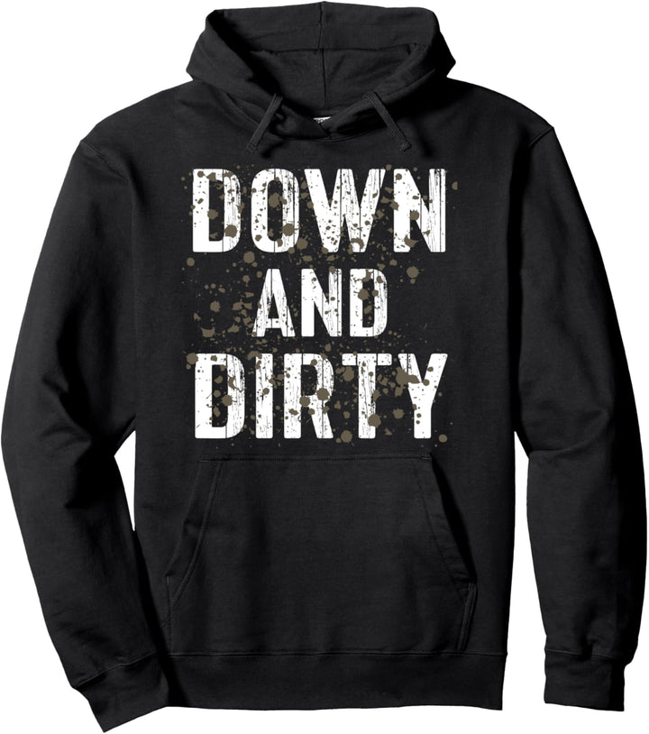 Down And Dirty Funny Mud Run Pullover Hoodie