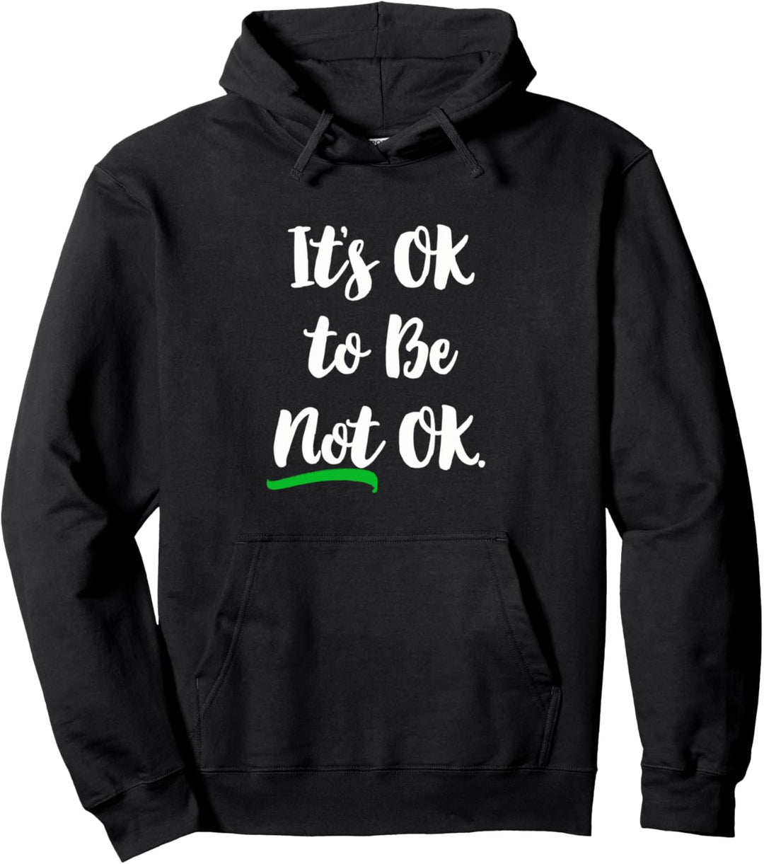 Es ist OK To Be Not Ok, Depression ist eine geistige Krankheit. Pullover Hoodie