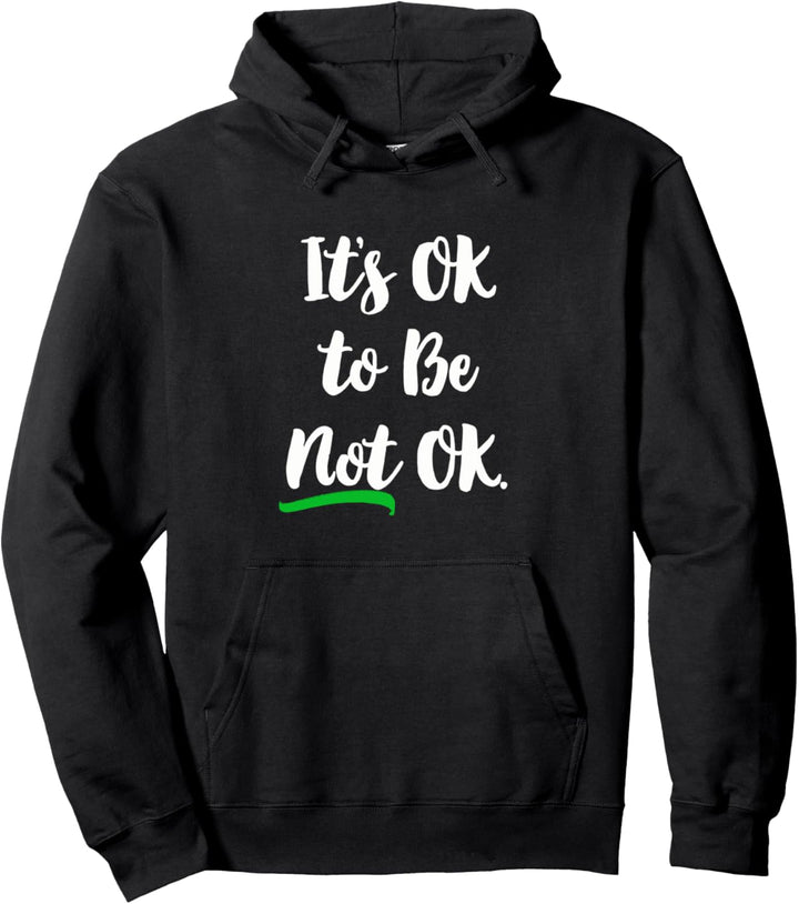 Es ist OK To Be Not Ok, Depression ist eine geistige Krankheit. Pullover Hoodie