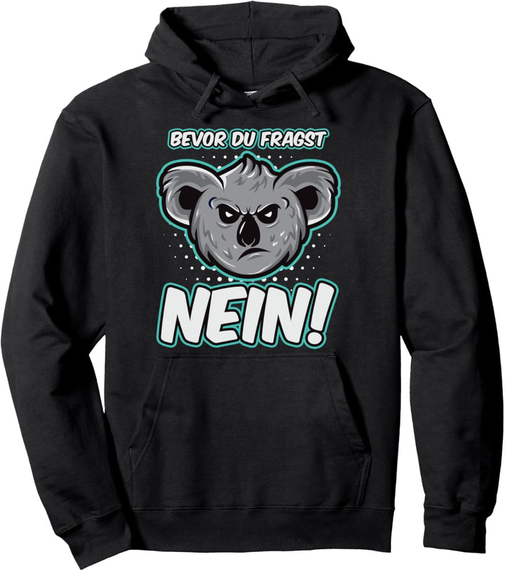 Bevor du fragst Nein Koala lustig mit süssem Koalabär Pullover Hoodie