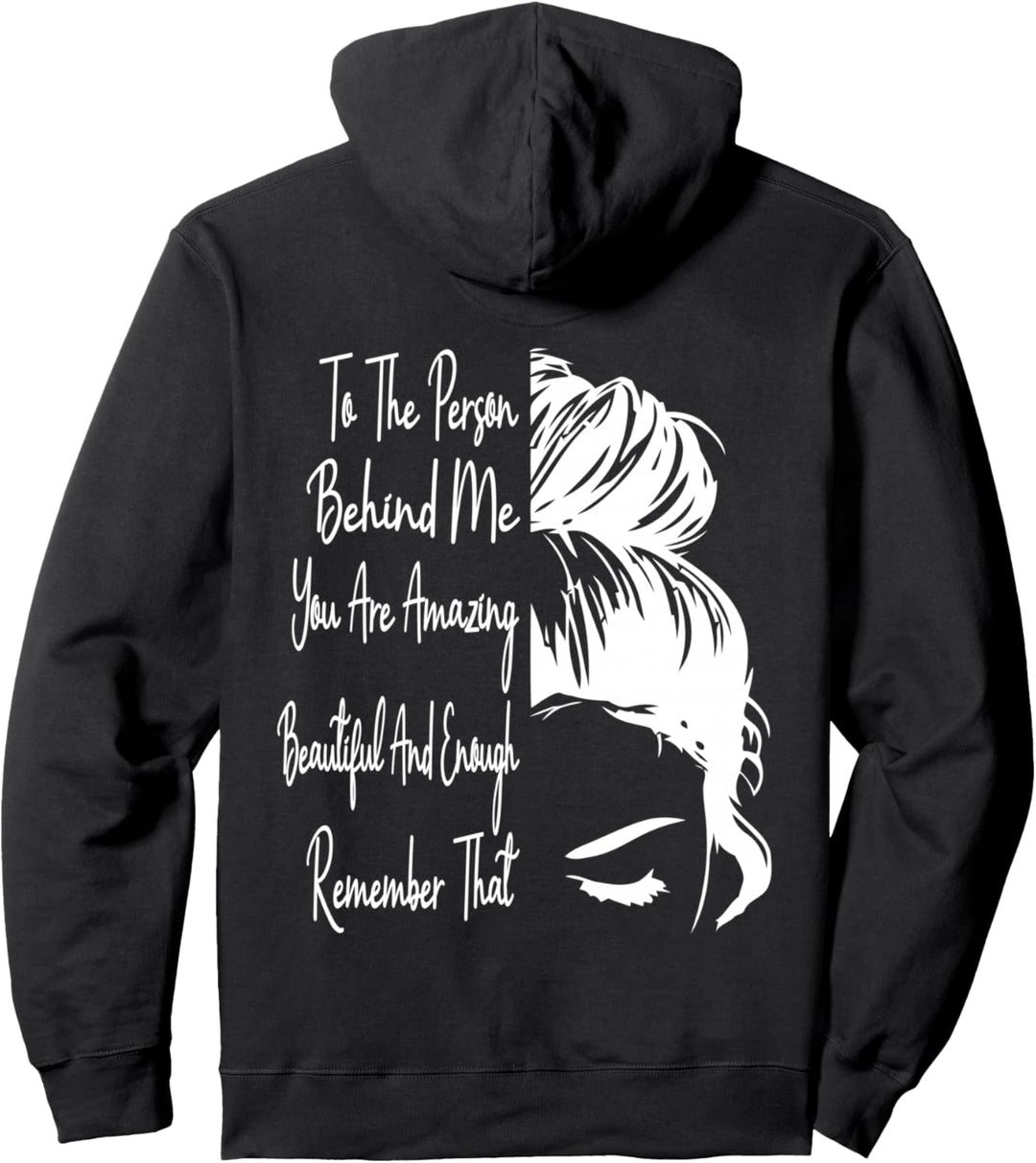 Für die Person hinter mir bist du unglaublich schön und ausreichend Pullover Hoodie