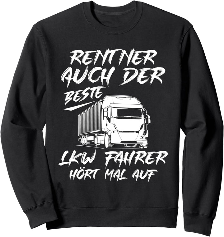 Kraftfahrer Rente Fernfahrer Opa LKW-Fahrer Rentner Sweatshirt