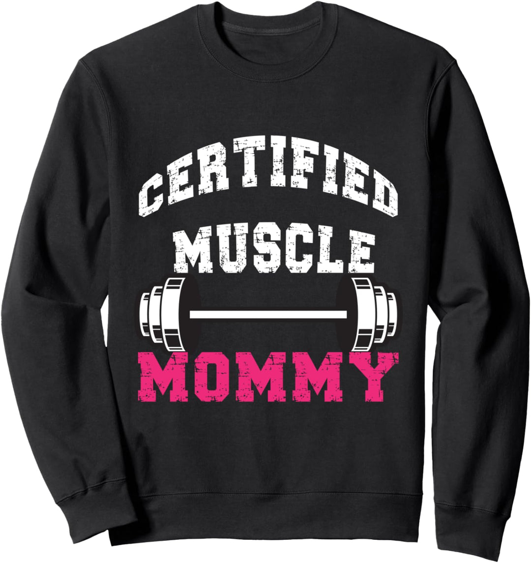 certified Muscle Mommy Pump Cover Sweatshirt