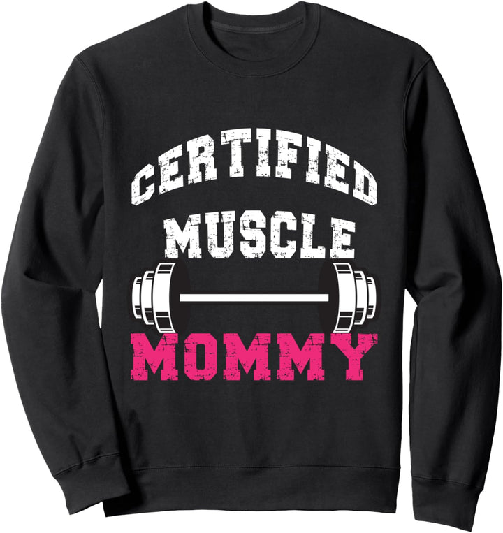 certified Muscle Mommy Pump Cover Sweatshirt