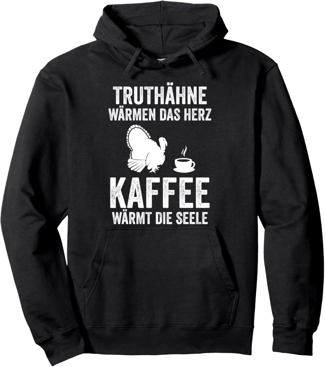 Kaffee Truthahn Truthähne Bauer Landwirt Pullover Hoodie
