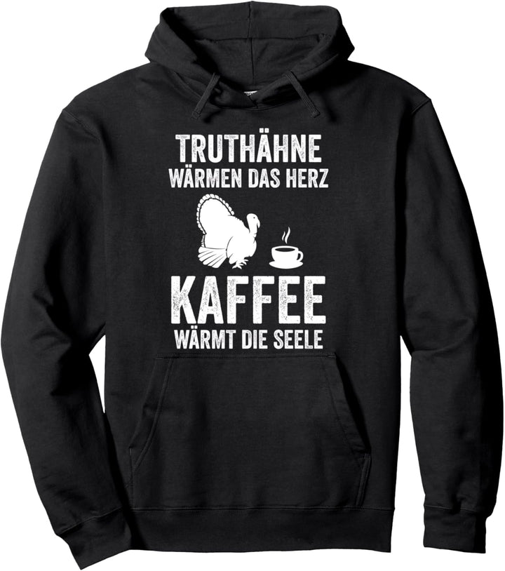 Kaffee Truthahn Truthähne Bauer Landwirt Pullover Hoodie