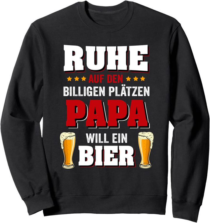 Papa Will Ein Bier Lustige Bier Sprüche Wochenende Geschenk Sweatshirt