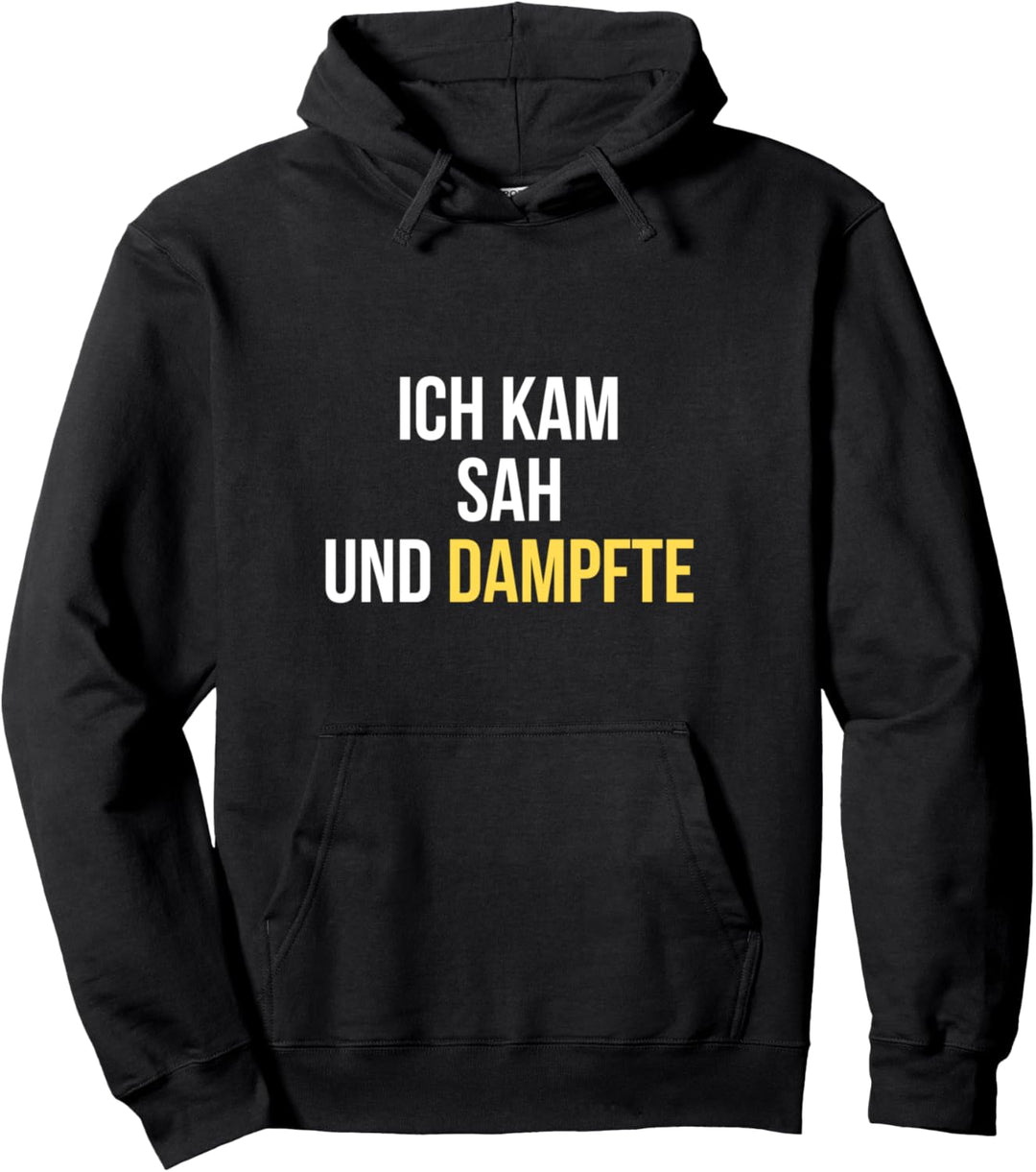 Vape Geschenk Dampfen ICH KAM SAH UND DAMPFTE Pullover Hoodie