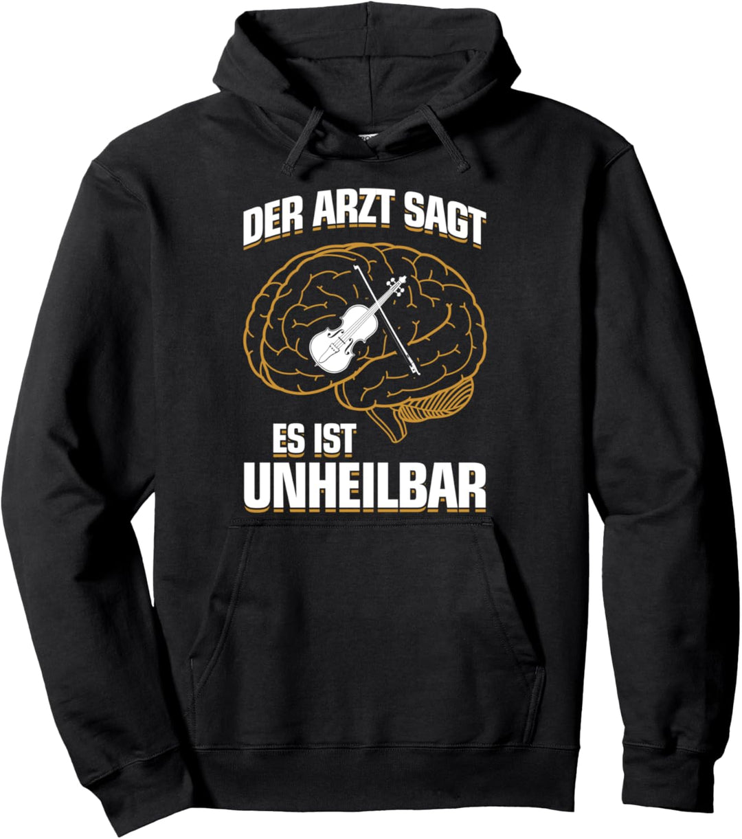 ...es ist unheilbar - Geiger Vilinist Violine Geige Pullover Hoodie