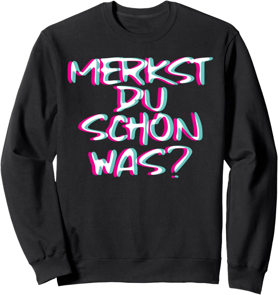 Merkst Du Schon Was Trippy EDM | Festival Outfit Hardcore Sweatshirt