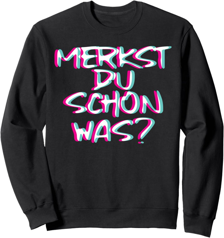 Merkst Du Schon Was Trippy EDM | Festival Outfit Hardcore Sweatshirt