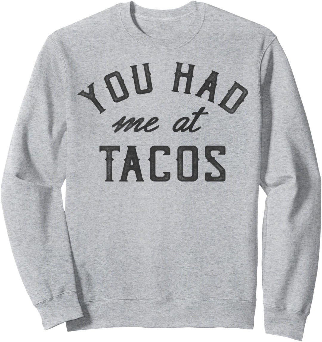 You Had Me At Tacos Vintage Sweatshirt
