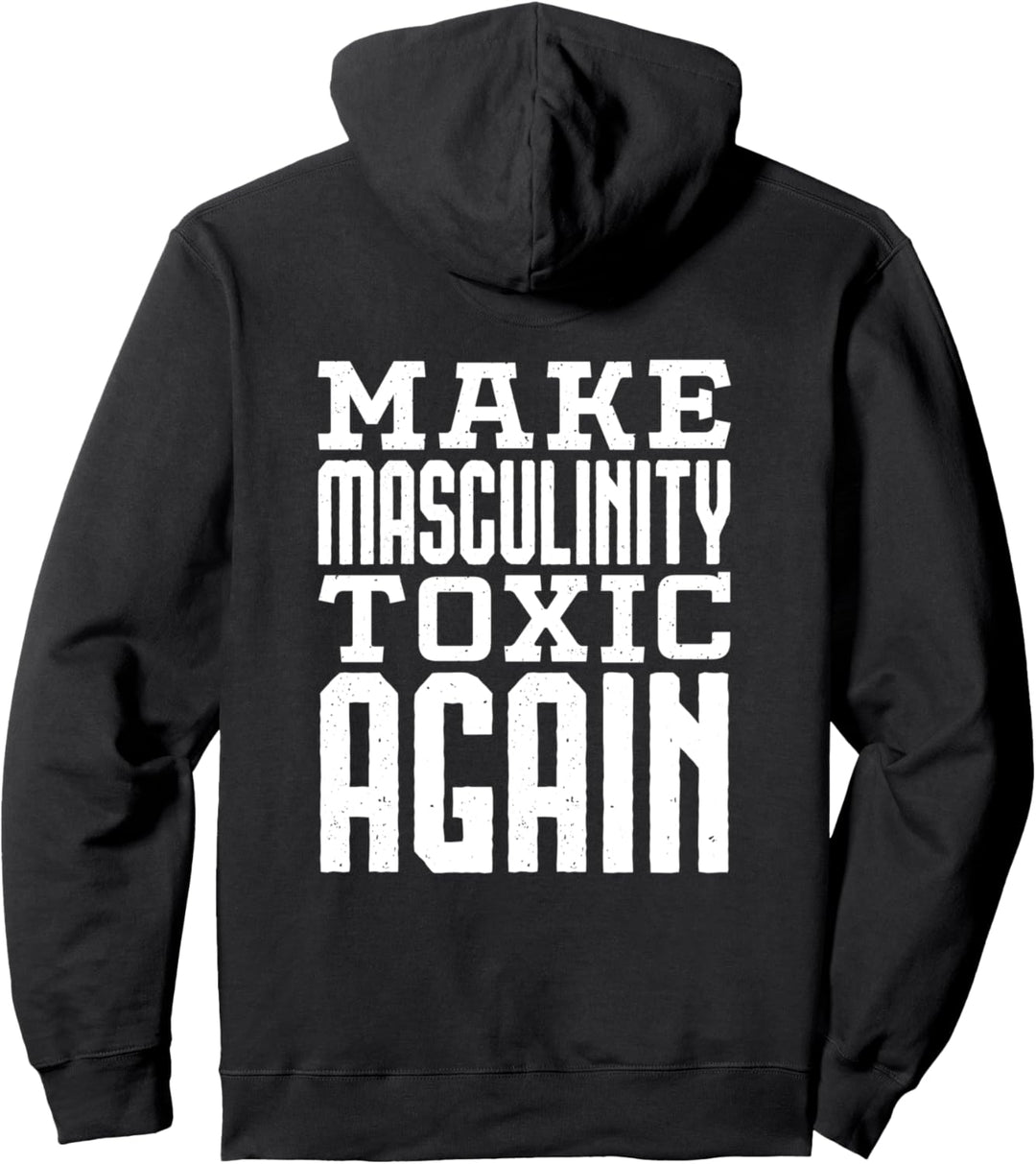 Anti Liberal Shirts für Männer machen Männlichkeit wieder giftig Pullover Hoodie