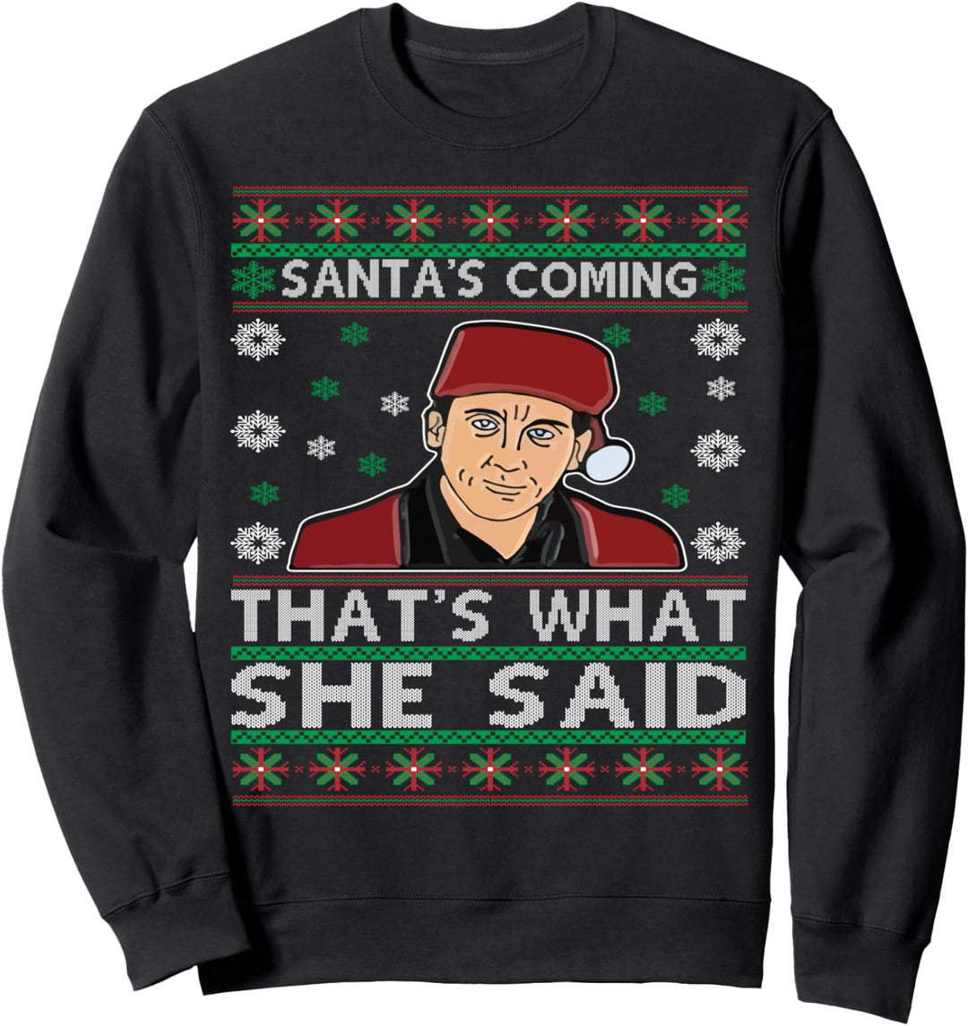 Santa's Coming That's What She Said Christmas Sweatshirt
