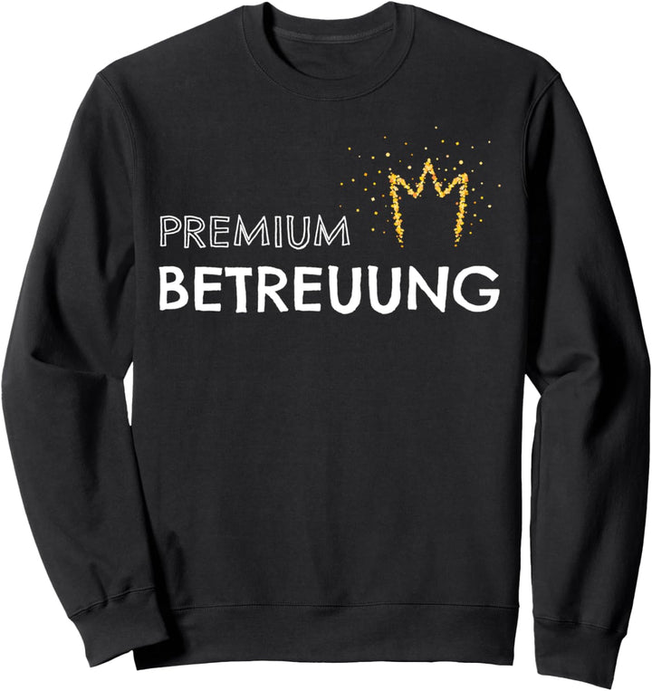 Premium Betreuung Betreuerin Betreuer Geschenkidee Sweatshirt