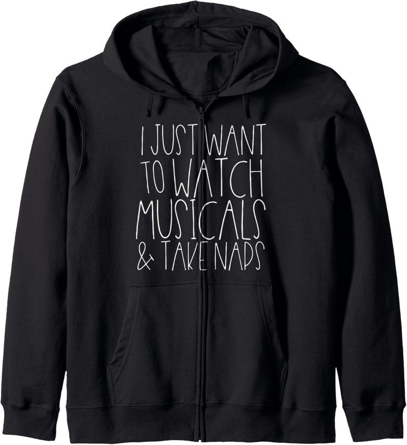 I Just Watch Musicals And Take Naps Funny Broadway Theater Kapuzenjacke