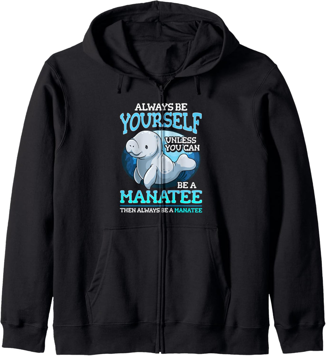 Lustig, immer du selbst zu sein Manatee Cute Sea Cow Dugong Kapuzenjacke