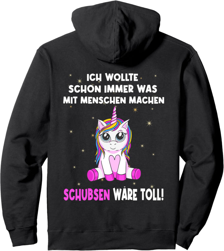 "Ich wollte schon immer was mit Menschen machen" - Einhorn Pullover Hoodie