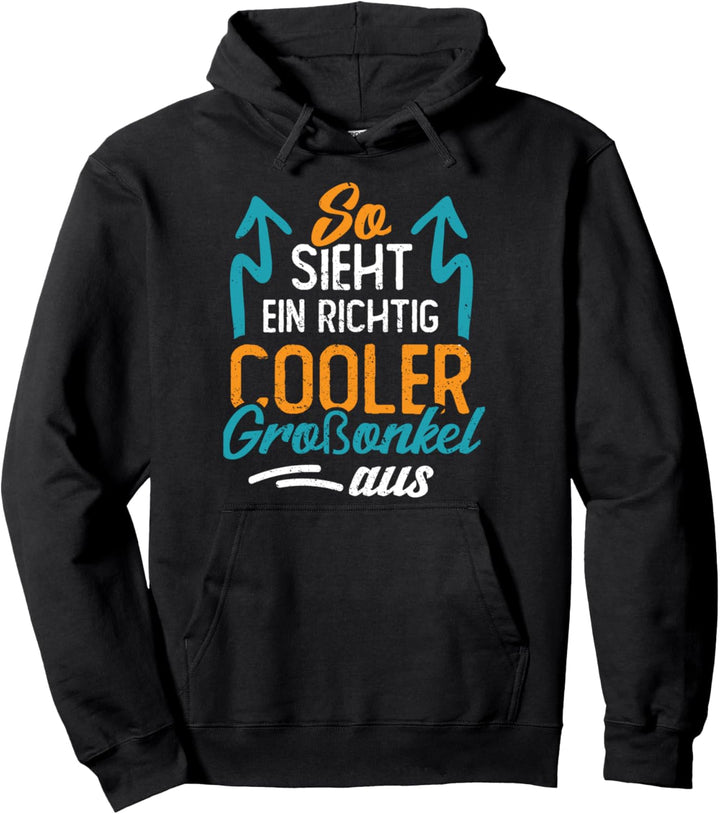 So sieht ein richtig cooler Grossonkel aus Vintage Spruch Pullover Hoodie