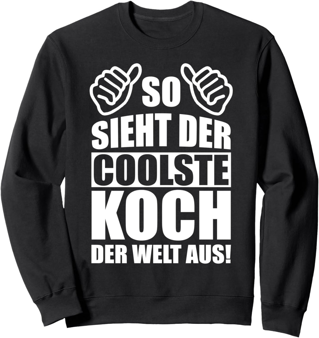 Koch Köche Küchenchef Kochen Beruf Lustig Spruch Mann Sweatshirt