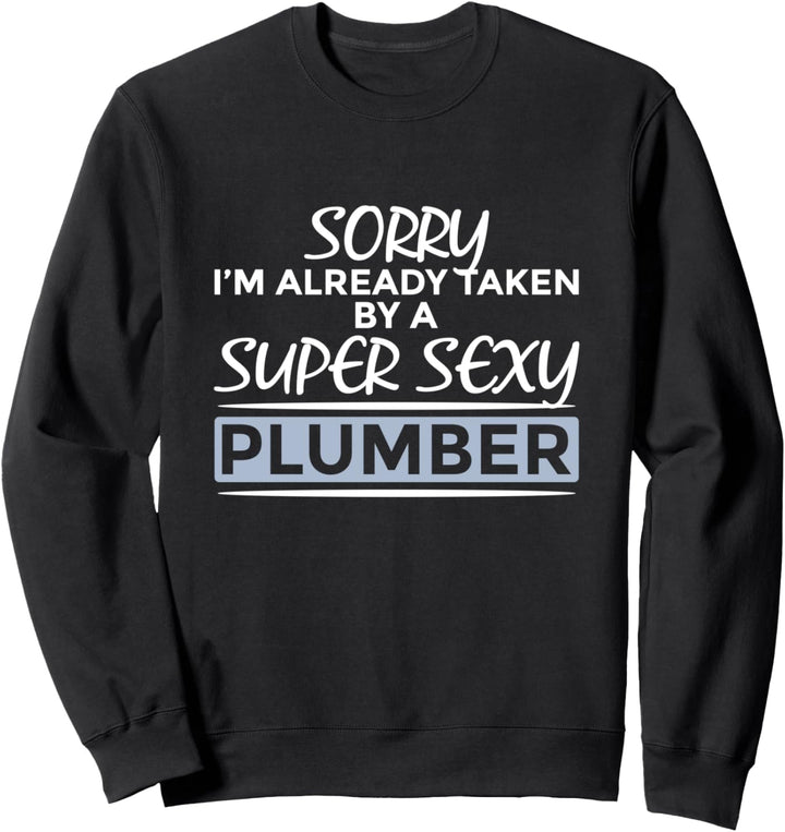 Bereits genommen von Super Sexy Klempner - Klempnerarbeit Sweatshirt