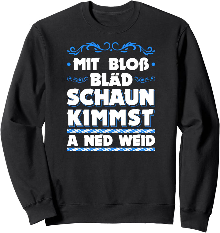 Bayrische Sprüche Geschenke Bayern Bayerischer Dialekt Sweatshirt