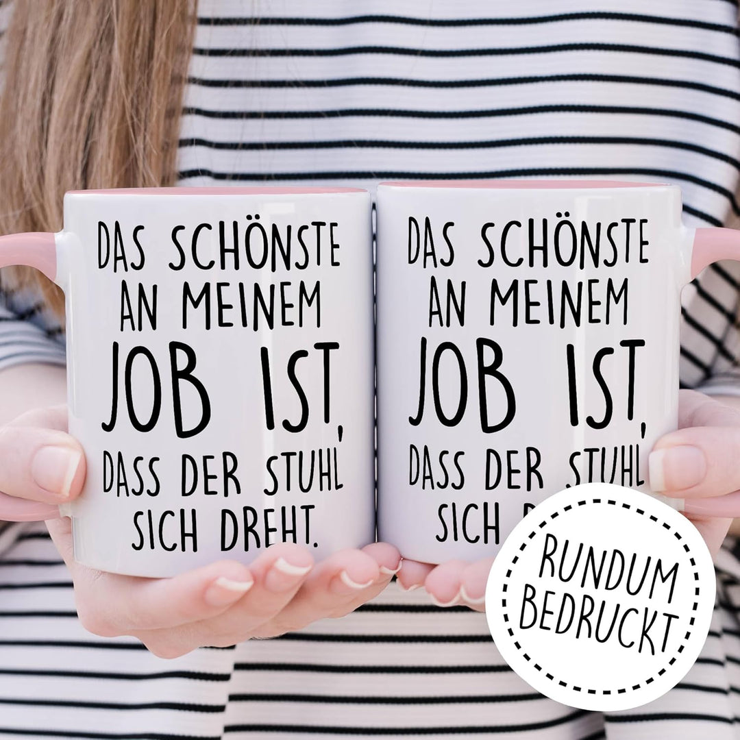 Büro Tasse mit Spruch – Geschenk Das schönste an meinem Job ist, dass der Stuhl sich dreht. – Kaffee