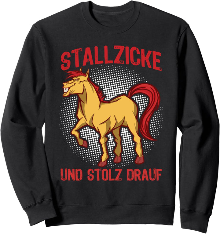 "Stallzicke - Und stolz drauf" Reiter Reiterin Pferd Sweatshirt