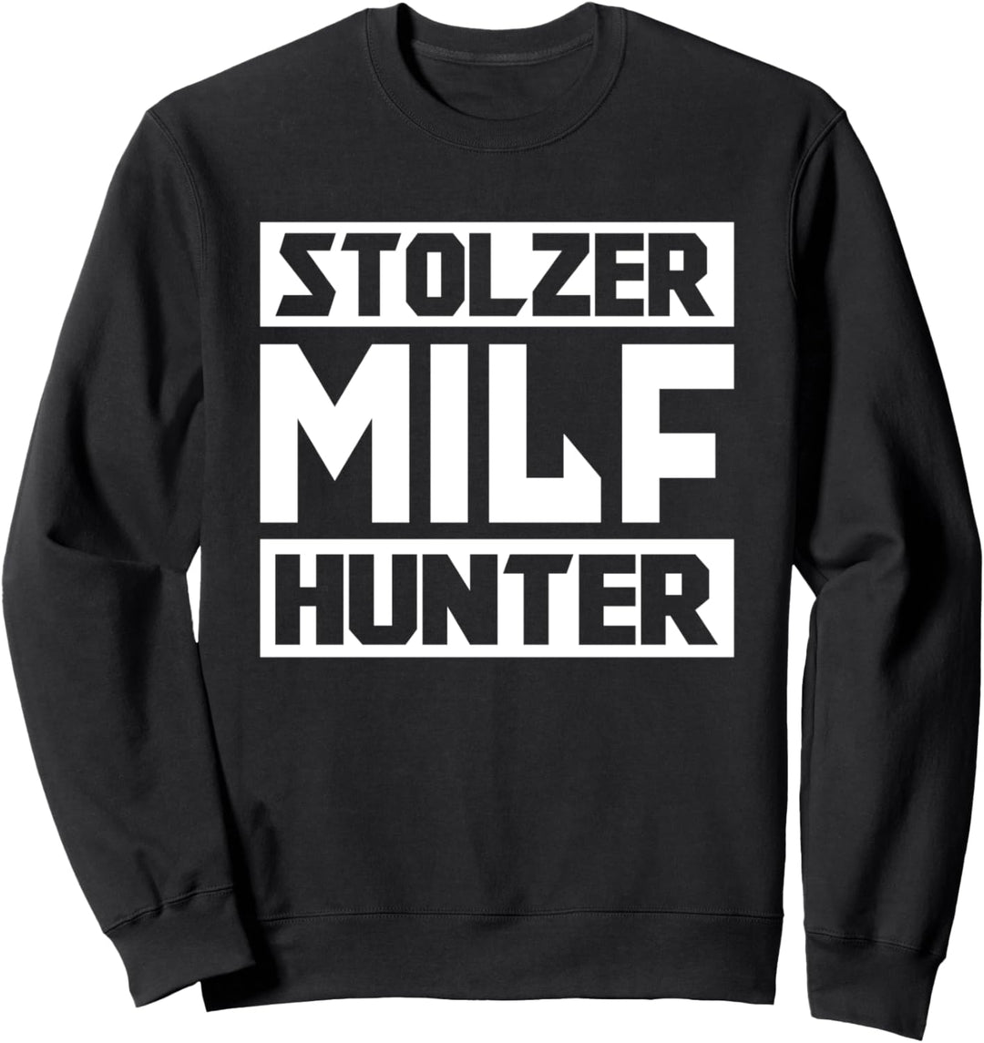 Stolzer Milfhunter Milfs Geschenk Milf Geile Mama Mutter Sweatshirt