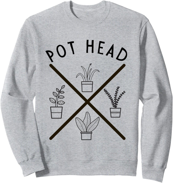 Pot Head Gardening plants plant Mom botanical garden vegan Sweatshirt