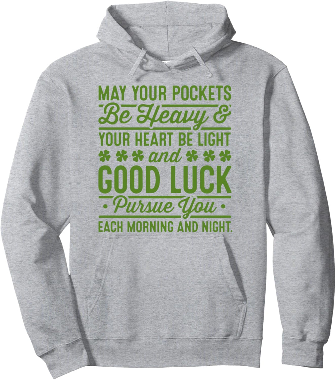 Mögen Ihre Taschen schwer sein St. Patricks Day Irland Irisch Pullover Hoodie