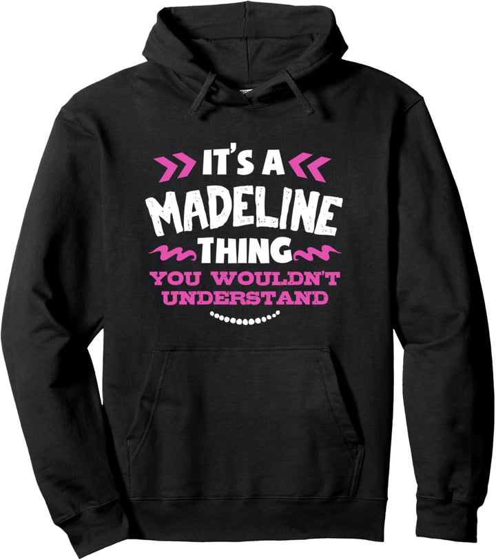 Madeline personalisiertes Geschenk Es ist eine Madeline Pullover Hoodie