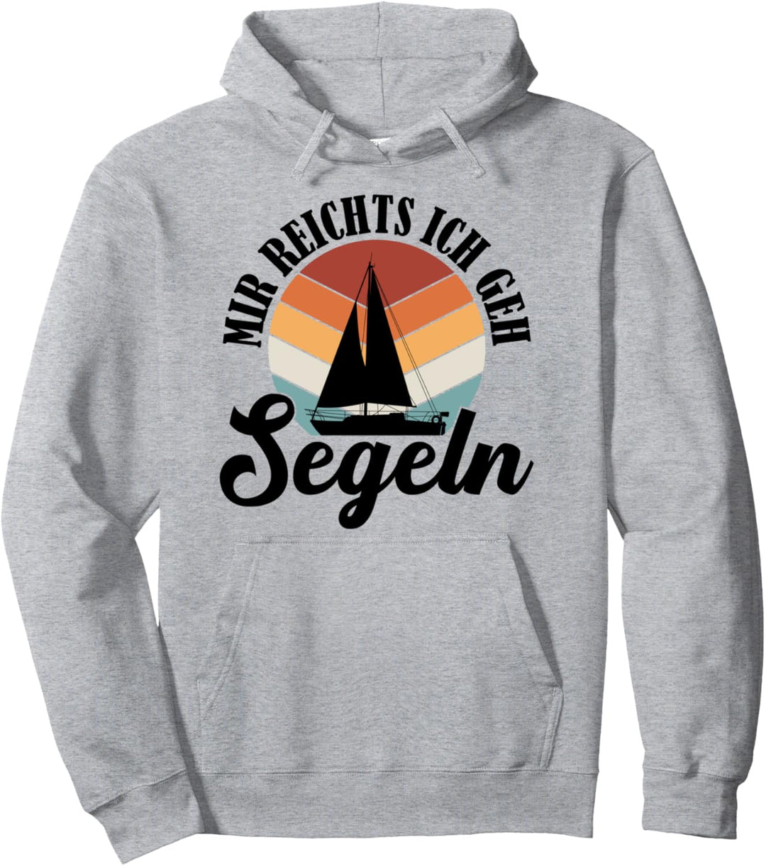 Mir Reichts Ich Geh Segeln Grafik Geschenk Männer Frauen Seg Pullover Hoodie
