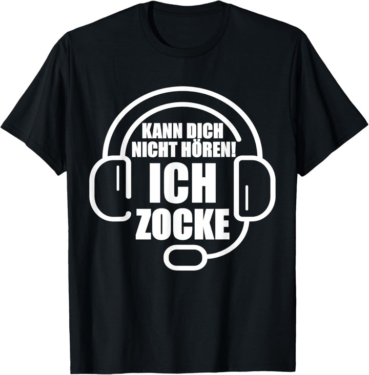 Ich Kann Dich Nicht Hören Ich Zocke Gamer Geschenk Gaming T-Shirt