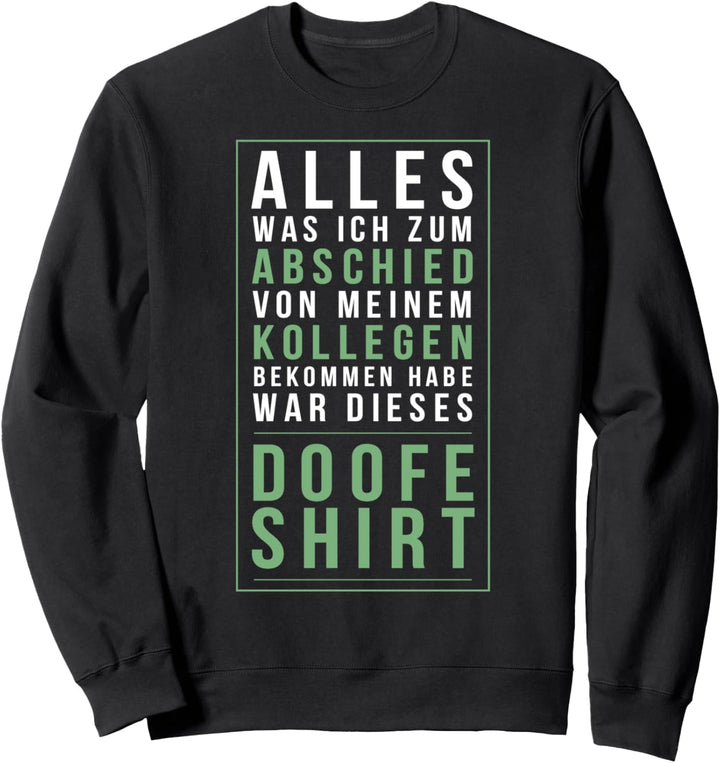 Jobwechsel Mitarbeiter Job Kollegen Abschied Rente Geschenk Sweatshirt