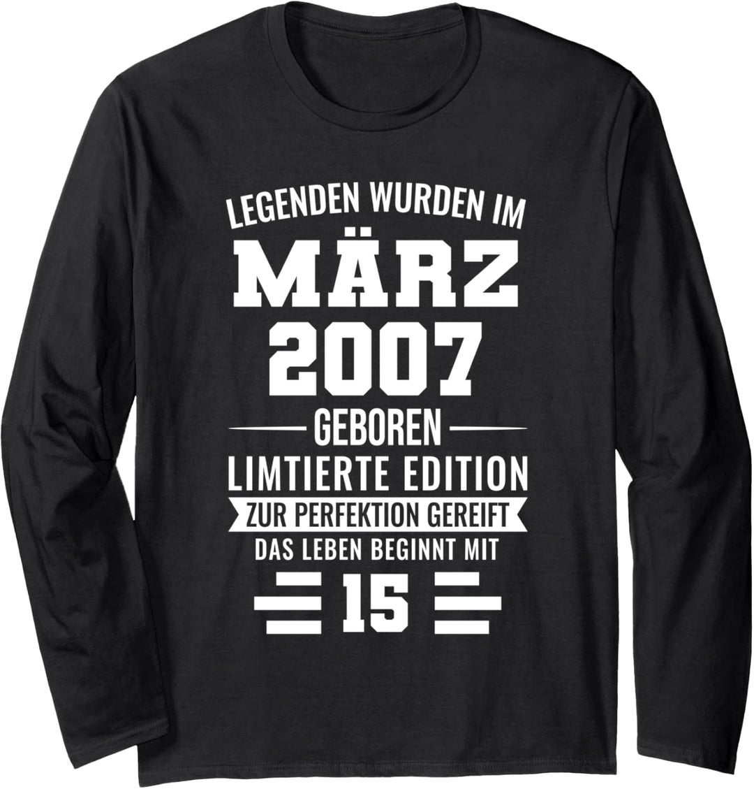 Legenden wurden im März 2007 geboren 15.Geburtstag Langarmshirt